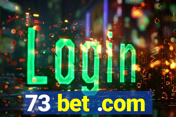 73 bet .com