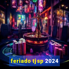 feriado tjsp 2024