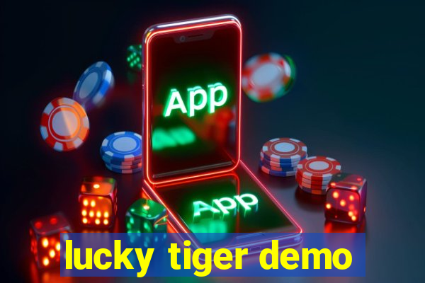 lucky tiger demo