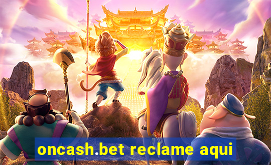 oncash.bet reclame aqui