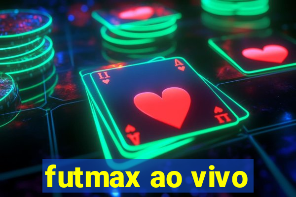 futmax ao vivo