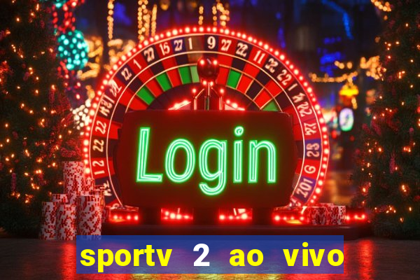 sportv 2 ao vivo mega canal