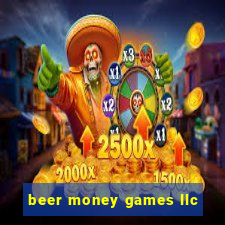 beer money games llc