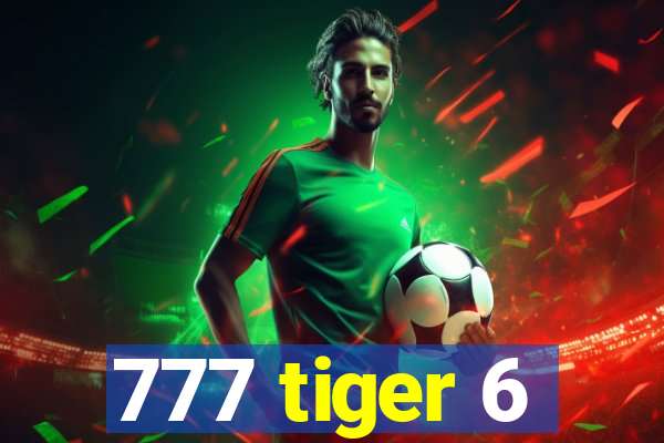 777 tiger 6