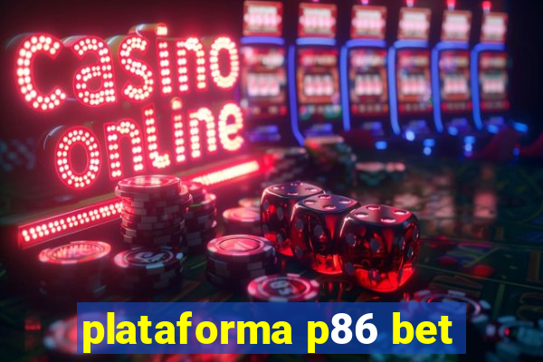 plataforma p86 bet