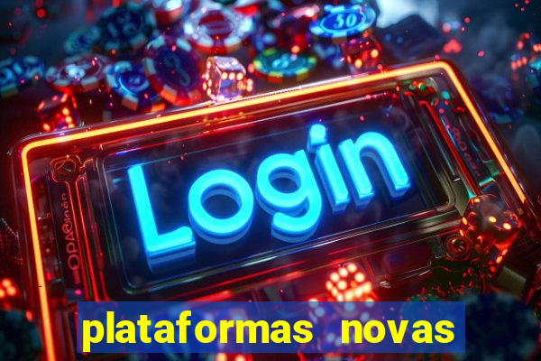 plataformas novas do jogo do tigrinho