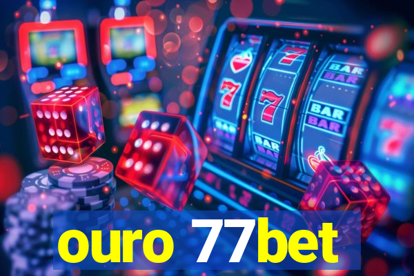 ouro 77bet