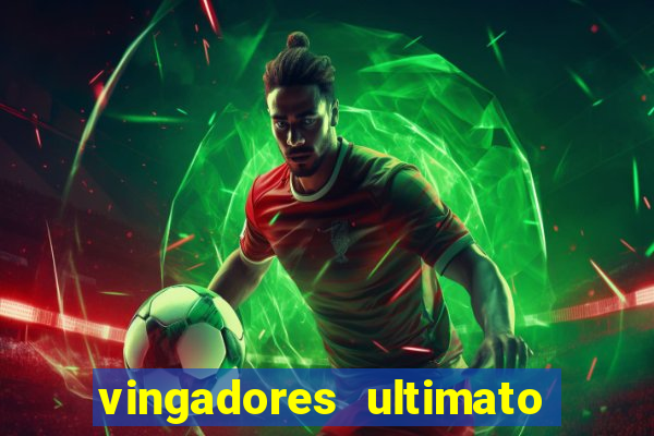 vingadores ultimato dublado download