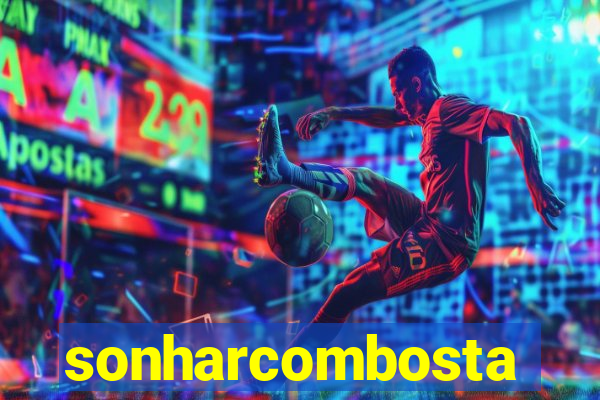 sonharcombosta