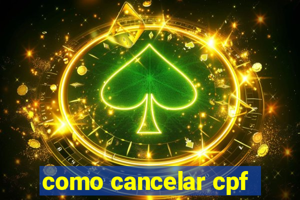 como cancelar cpf