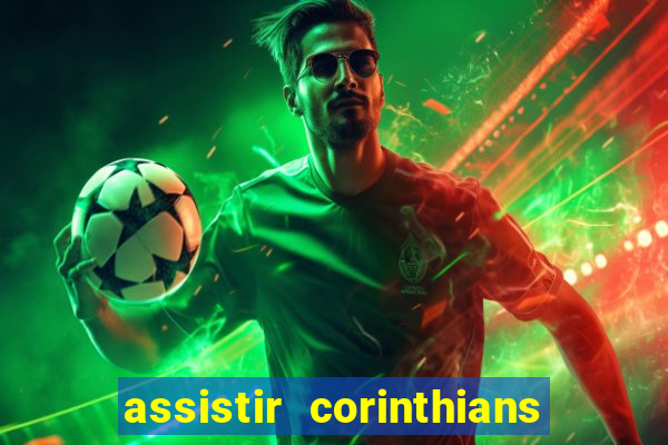 assistir corinthians futebol play hd