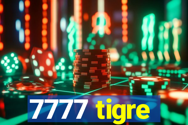 7777 tigre