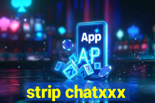 strip chatxxx