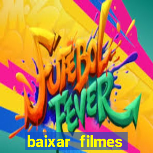 baixar filmes torrents dublados