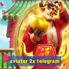 aviator 2x telegram