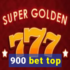 900 bet top