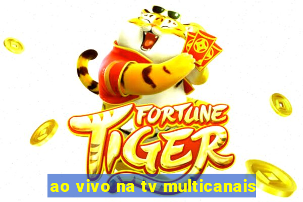 ao vivo na tv multicanais