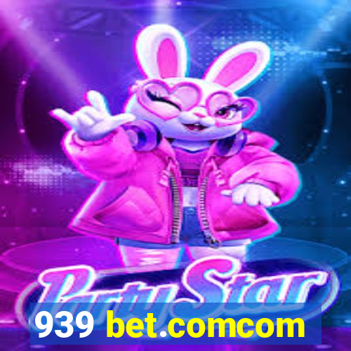 939 bet.comcom