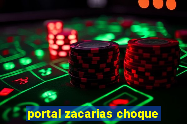 portal zacarias choque