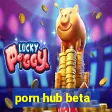 porn hub beta