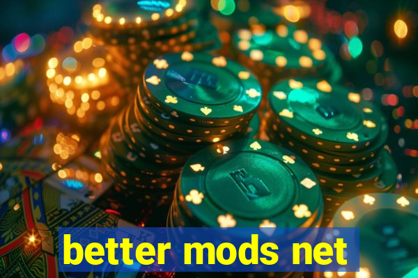 better mods net