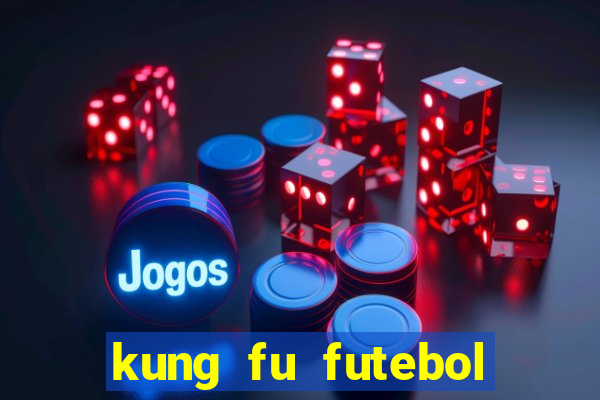 kung fu futebol clube dublado torrent