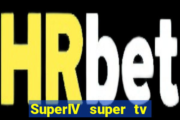 SuperIV super tv ao vivo super tv ao vivo rede tv