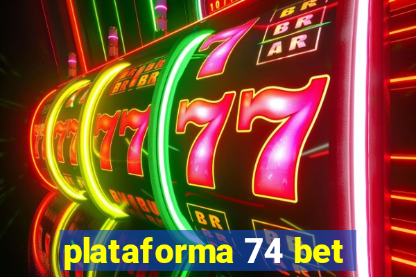 plataforma 74 bet