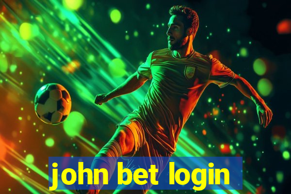 john bet login