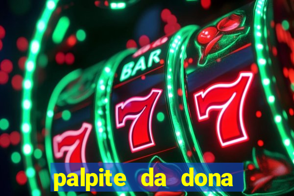 palpite da dona sônia para hoje