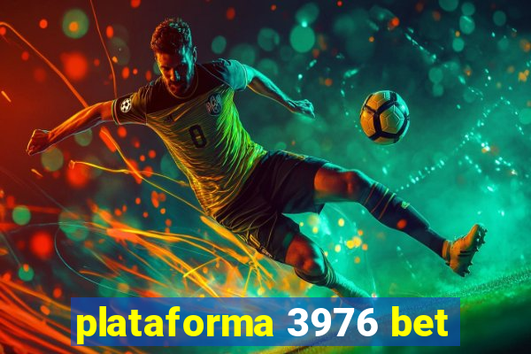 plataforma 3976 bet