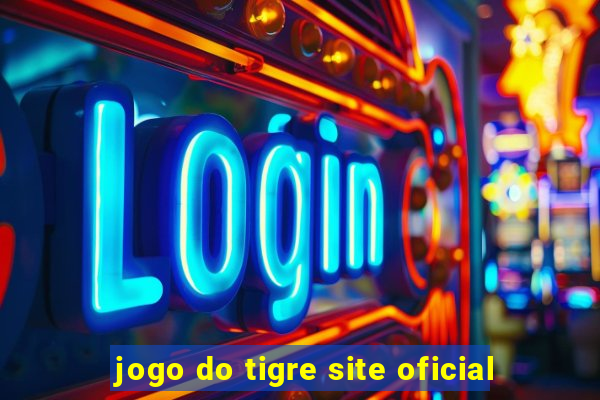 jogo do tigre site oficial