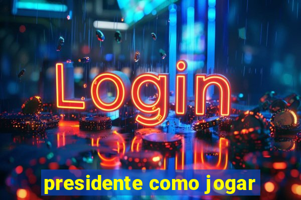 presidente como jogar