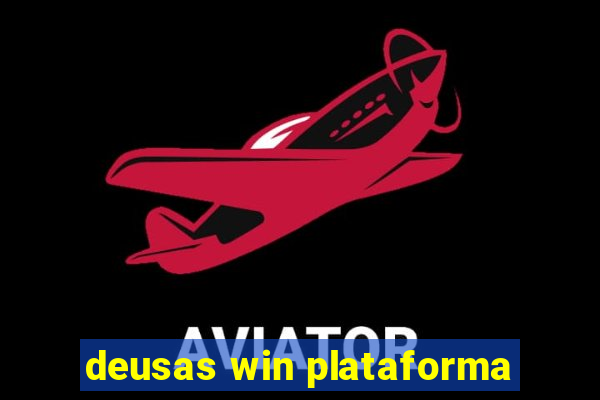 deusas win plataforma