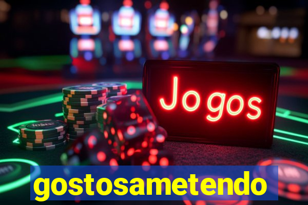 gostosametendo