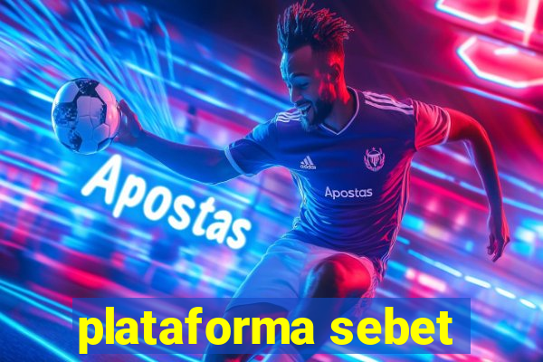 plataforma sebet