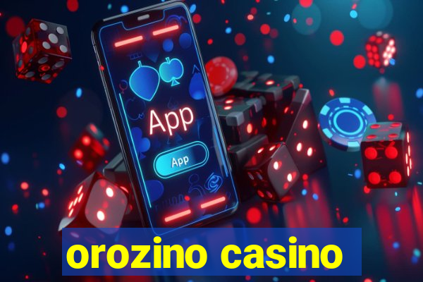 orozino casino