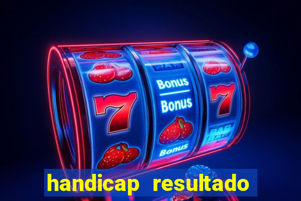 handicap resultado final -1