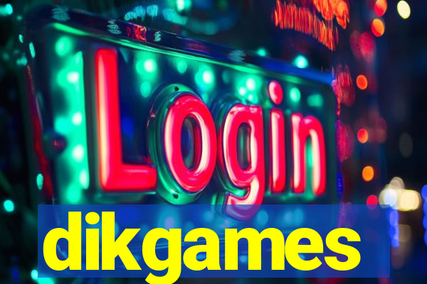 dikgames