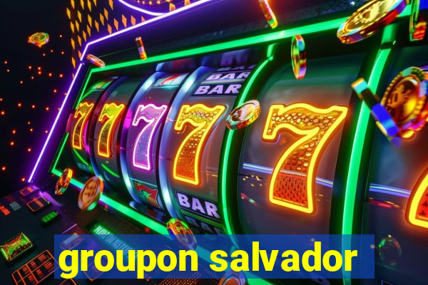 groupon salvador