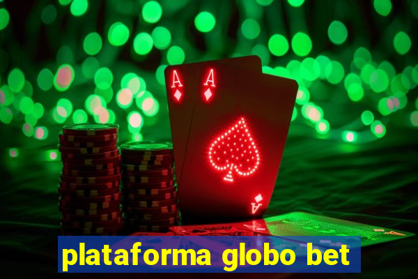 plataforma globo bet