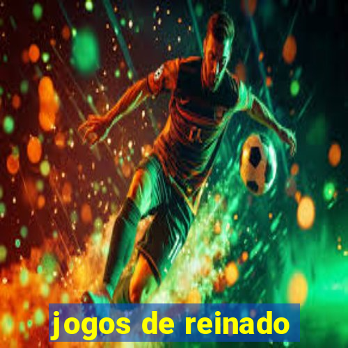 jogos de reinado