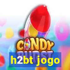 h2bt jogo