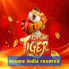 erome india reserva