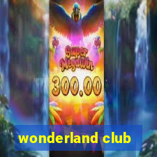 wonderland club