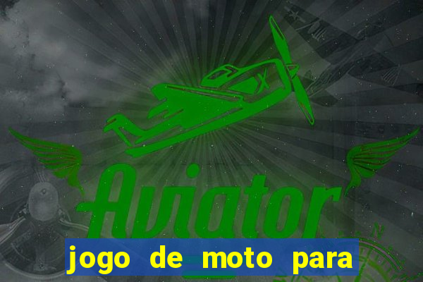 jogo de moto para dar grau