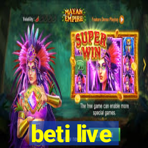 beti live