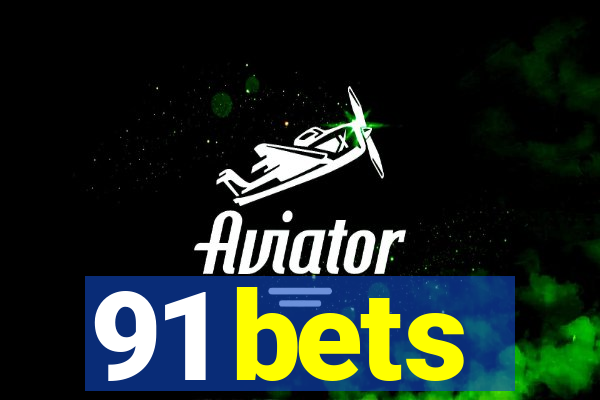 91 bets