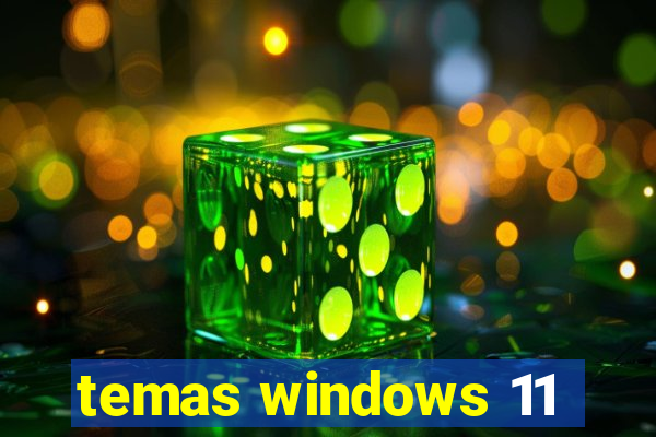 temas windows 11