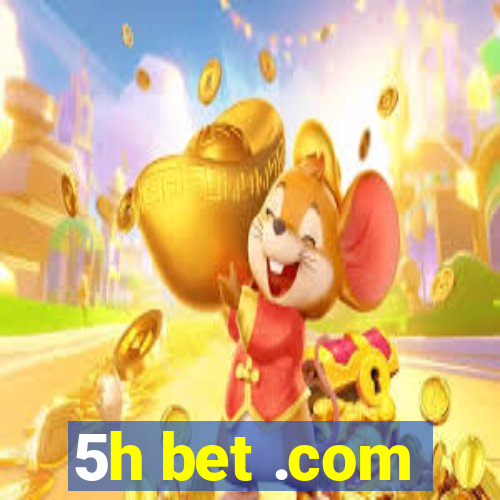 5h bet .com